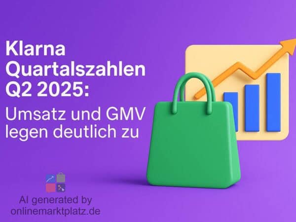 Klarna Quartalszahlen Q2 2025: Umsatz und GMV legen deutlich zu