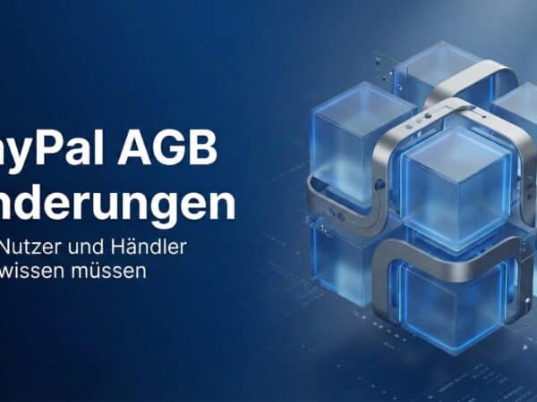 PayPal AGB Änderungen: Was Nutzer und Händler jetzt wissen müssen