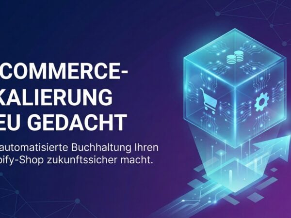 E-Commerce-Skalierung neu gedacht: Wie automatisierte Buchhaltung Ihren Shopify-Shop zukunftssicher macht