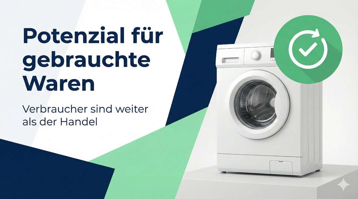 Potenzial für gebrauchte Waren: Verbraucher sind weiter als der Handel