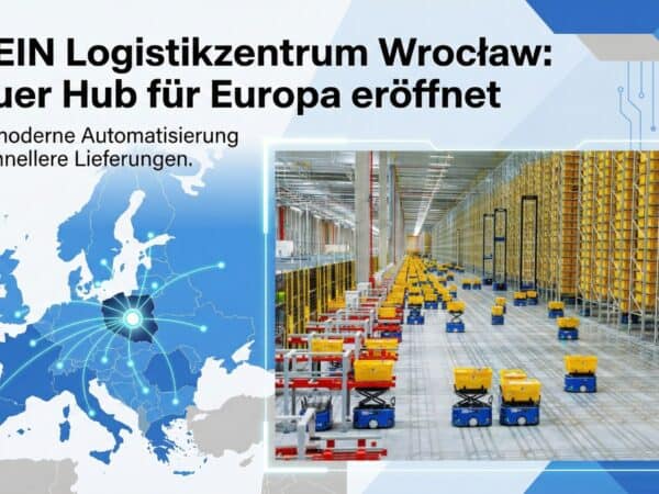 SHEIN Logistikzentrum Wrocław: Neuer Hub für Europa eröffnet