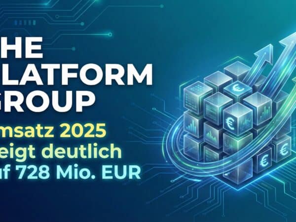 The Platform Group: Umsatz 2025 springt um 39 % auf 728 Mio. EUR