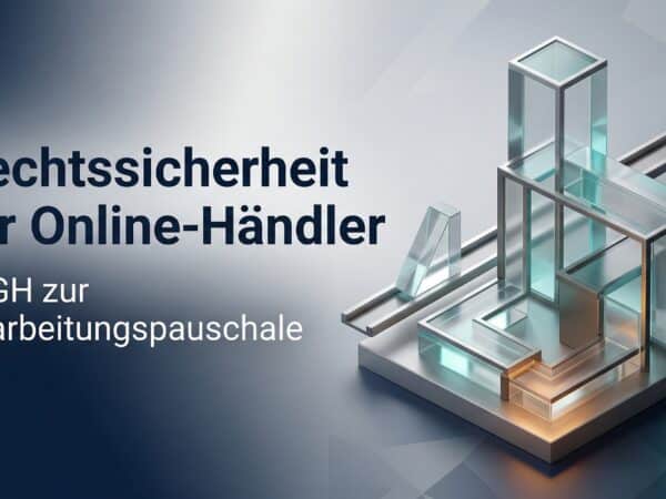 Rechtssicherheit für Online-Händler: EuGH zur Bearbeitungspauschale