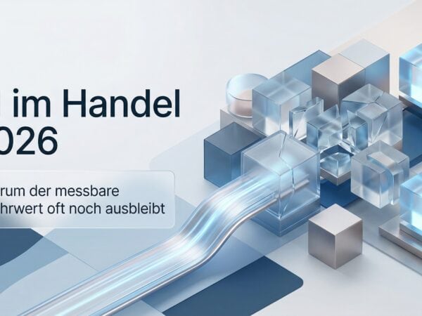 KI im Handel 2026: Warum der messbare Mehrwert oft noch ausbleibt