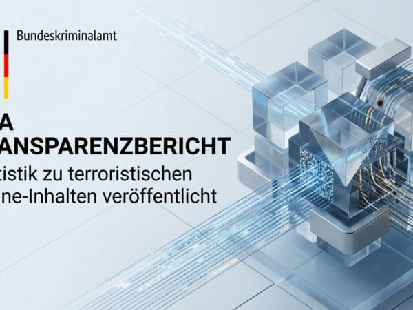 BKA Transparenzbericht: Statistik zu terroristischen Online-Inhalten veröffentlicht