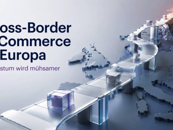 Cross-Border Commerce Europe: Marktsättigung und Effizienzdrang