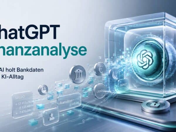 ChatGPT Finanzanalyse: OpenAI holt Bankdaten in den KI-Alltag