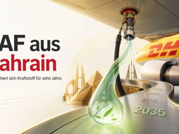 DHL SAF-Vertrag: DHL Express sichert nachhaltigen Flugkraftstoff aus Bahrain