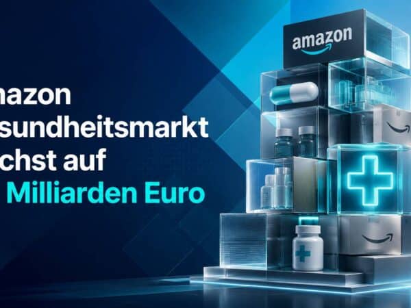 Amazon Gesundheitsmarkt wächst auf 2,7 Milliarden Euro