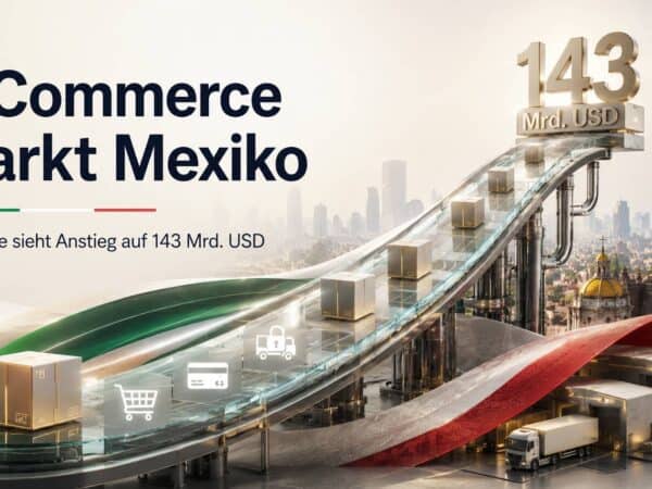 E-Commerce Markt Mexiko: Prognose sieht Anstieg auf 143 Mrd. USD